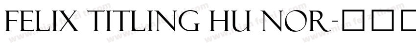 Felix Titling Hu Nor字体转换